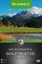 Die schönsten Golfplätze der Welt - SCHWEIZ
