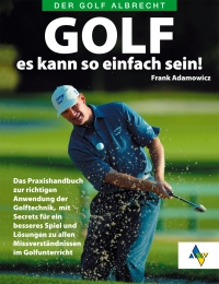 Golf - Es kann so einfach sein!