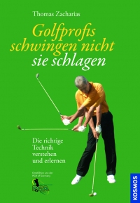 Golfprofis schwingen nicht - sie schlagen