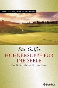 Hühnersuppe für die Seele  - für Golfer!