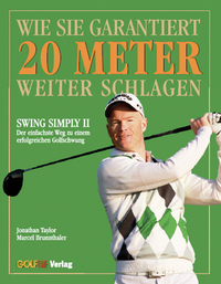 Swing Simply 2 - Wie  Sie garantiert 20 Meter weiter schlagen!