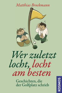 Wer zuletzt locht, locht am besten